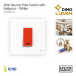DIMO Lumin 20A Double Pole Switch with Indicator 0- White